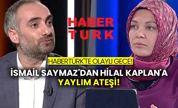 Habertürk'te olaylı gece!  İsmail Saymaz'dan Hilal Kaplan'a yaylım ateşi!