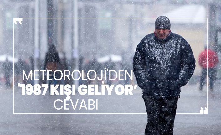 Meteoroloji'den 'İstanbul'a 1987 kışı geliyor’ cevabı