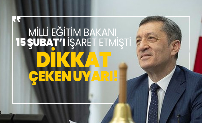 Milli Eğitim Bakanı 15 Şubat’ı işaret etmişti Dikkat çeken uyarı!