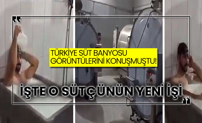 Türkiye süt banyosu görüntülerini konuşmuştu! İşte o sütçünün yeni işi