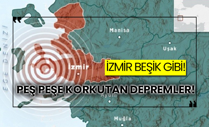 İzmir beşik gibi!  Peş peşe korkutan depremler!