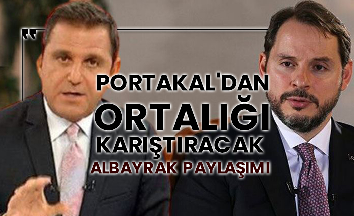 Fatih Portakal'dan ortalığı karıştıracak Berat Albayrak paylaşımı