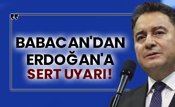 Ali Babacan'dan Erdoğan'a sert uyarı!