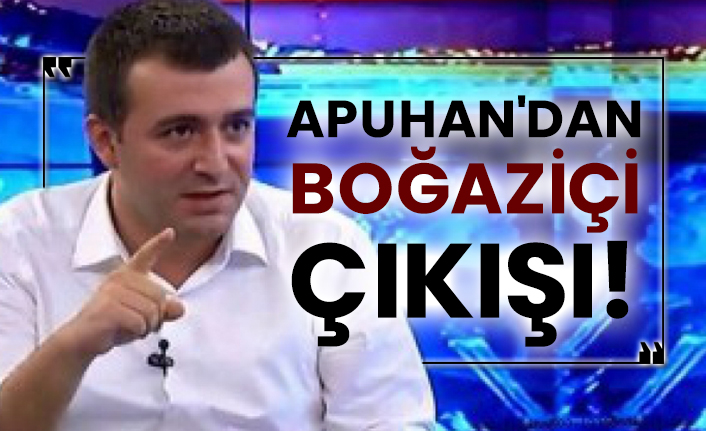 Şevket Apuhan'dan Boğaziçi çıkışı!