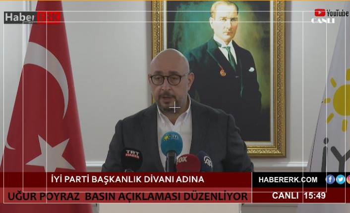 İyi Parti Başkanlık Divanı Adına Uğur Poyraz  Basın Açıklaması Düzenledi