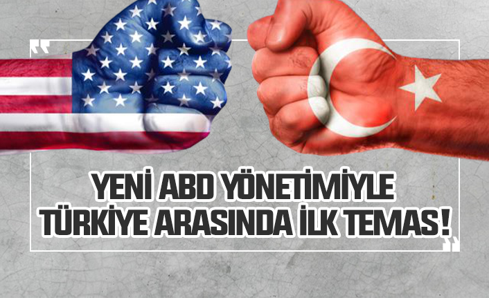 Yeni ABD yönetimiyle Türkiye arasında ilk temas!