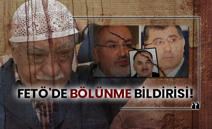 FETÖ'de bölünme bildirisi!