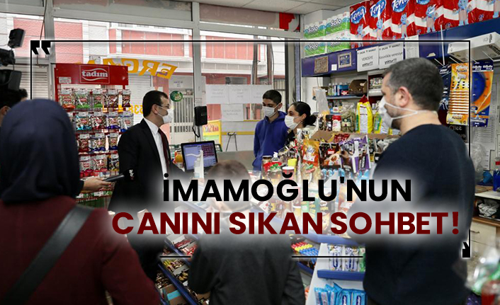 İmamoğlu'nun canını sıkan sohbet!