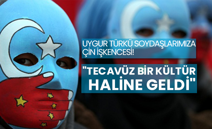 Uygur Türkü soydaşlarımıza Çin işkencesi!  "Tecavüz bir kültür haline geldi"
