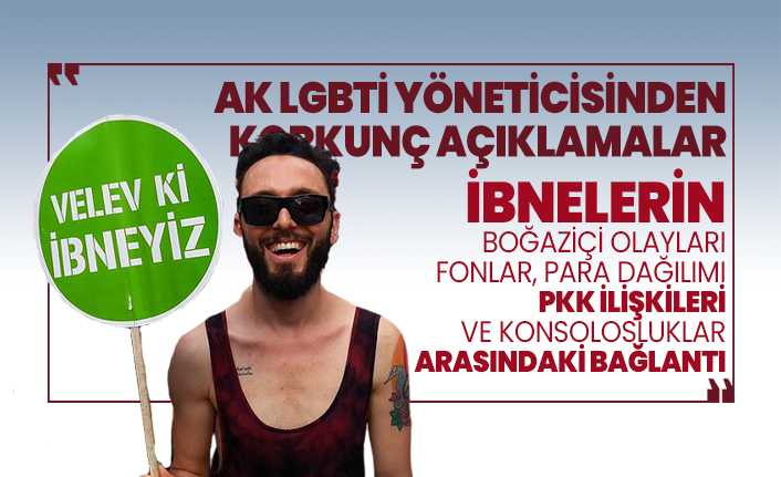 AK LGBTİ Yöneticisinden korkunç açıklamalar