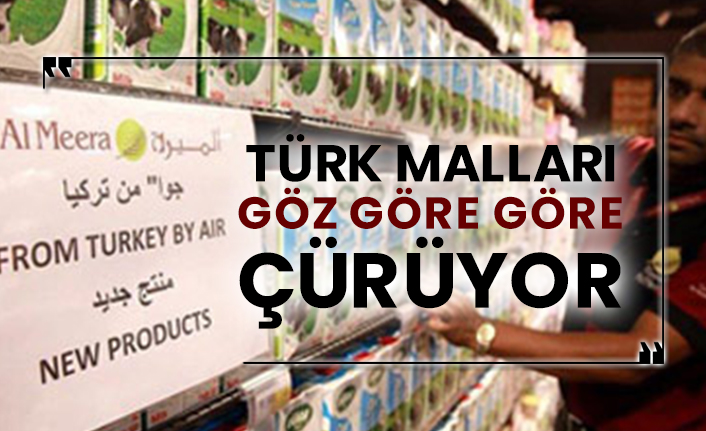 Türk malları göz göre göre çürüyor