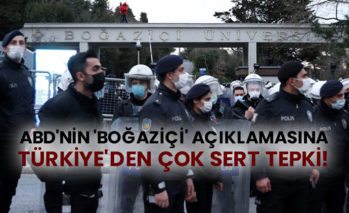 ABD'nin 'Boğaziçi' açıklamasına Türkiye'den çok sert tepki!