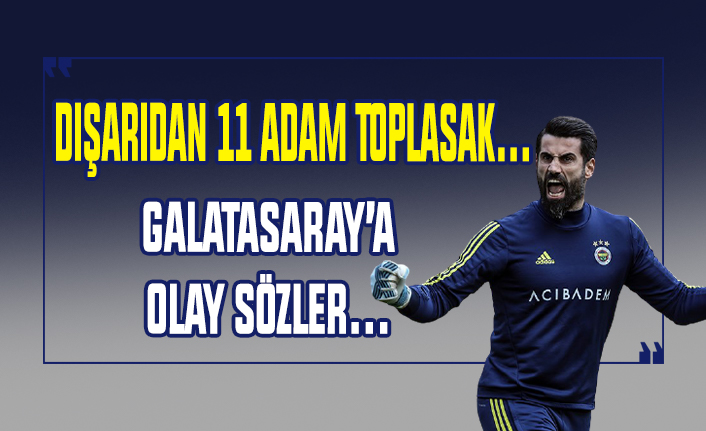 Volkan Demirel'den Galatasaray'a şok sözler!