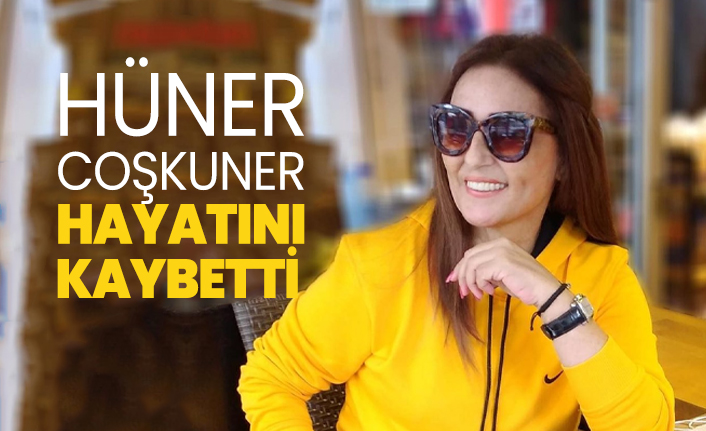 Hüner Coşkuner hayatını kaybetti