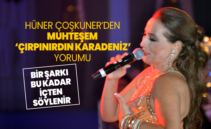 Hüner Çoşkuner’den muhteşem ‘Çırpınırdın Karadeniz’ yorumu 'Bir şarkı bu kadar içten söylenir'