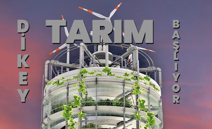 Dikey Tarım Başlıyor