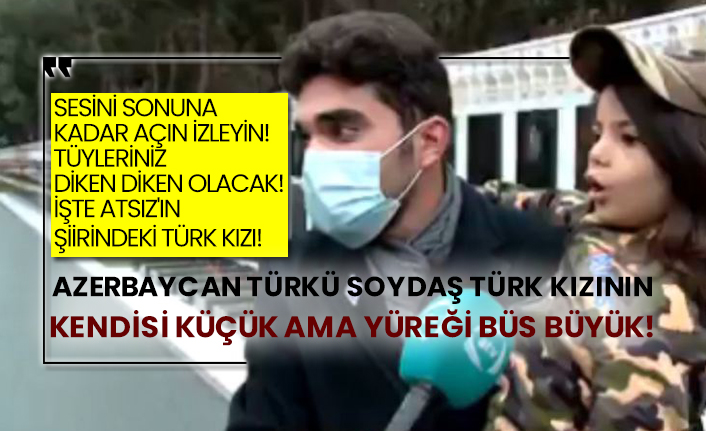 Azerbaycan Türkü soydaş Türk kızının kendisi küçük ama yüreği büs büyük!