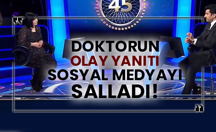 Kim Milyoner Olmak İster'de doktorun olay yanıtı sosyal medyayı salladı!
