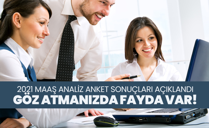 2021 Maaş Analiz Anket Sonuçları açıklandı