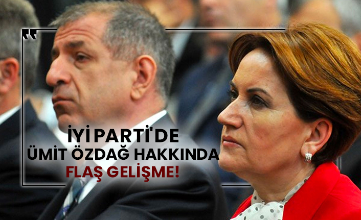 İYİ Parti'de Ümit Özdağ hakkında flaş gelişme!