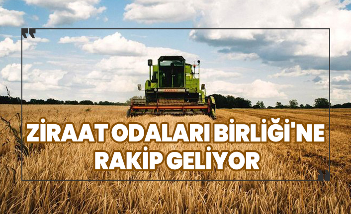 Ziraat Odaları Birliği'ne rakip geliyor
