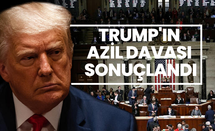 Trump'ın azil davası sonuçlandı