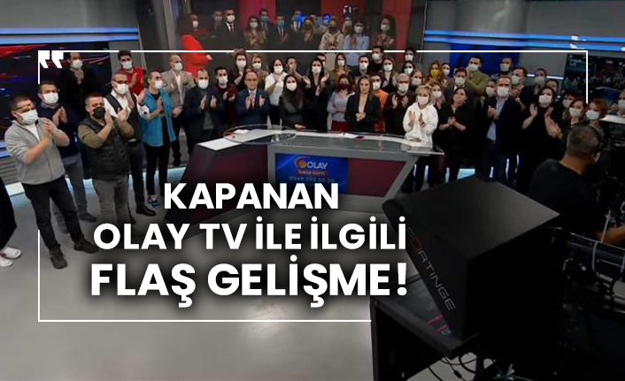 Kapanan Olay TV ile ilgili flaş gelişme!