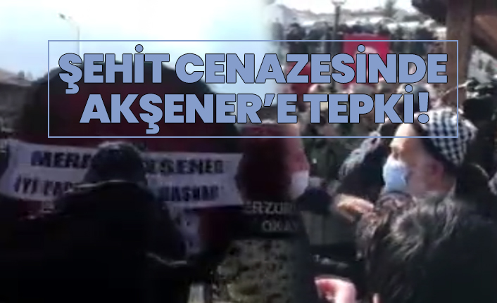 Şehit cenazesinde Akşener’e tepki!