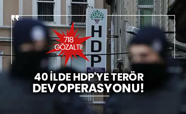 40 ilde HDP'ye dev operasyon!