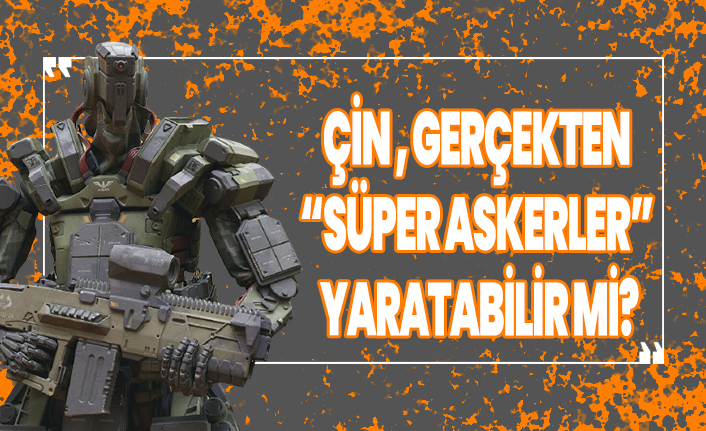 Çin gerçekten “süper askerler” yaratabilir mi?