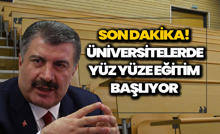 Son dakika! Üniversitelerde yüz yüze eğitim başlıyor