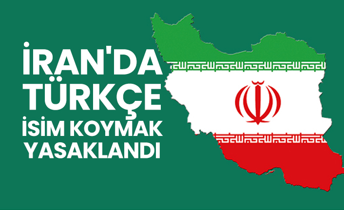 İran'da Türkçe isim koymak yasaklandı