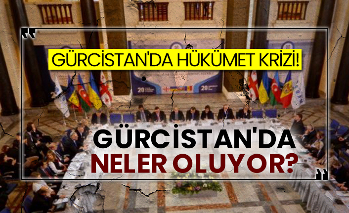 Gürcistan'da hükümet krizi!  Gürcistan'da neler oluyor?