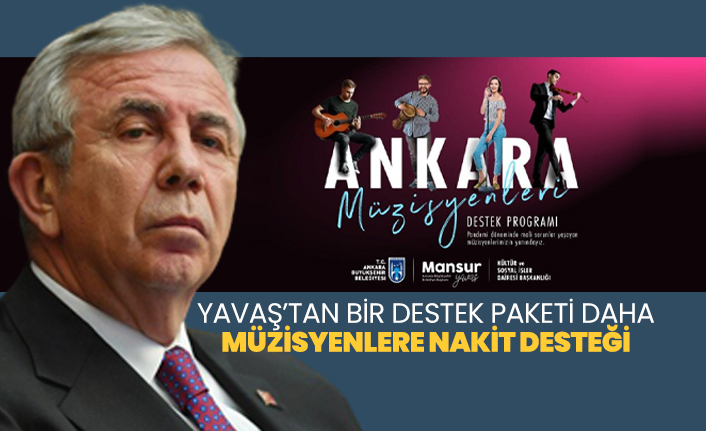 Mansur Yavaş’tan müzisyenlere nakit desteği