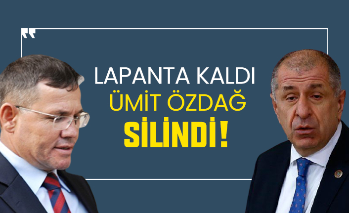İlginç operasyon! Lapanta kaldı Ümit Özdağ'ın ismi silindi