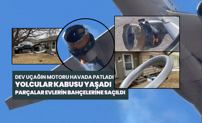 Dev uçağın motoru havada patladı! Yolcular kabusu yaşadı, parçalar evlerin bahçelerine saçıldı