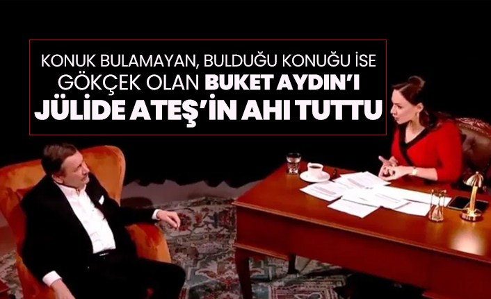 Buket Aydın’ı Jülide Ateş’in ahı tuttu