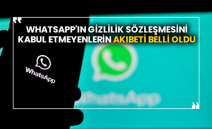 WhatsApp'ın gizlilik sözleşmesini kabul etmeyenlerin akıbeti belli oldu