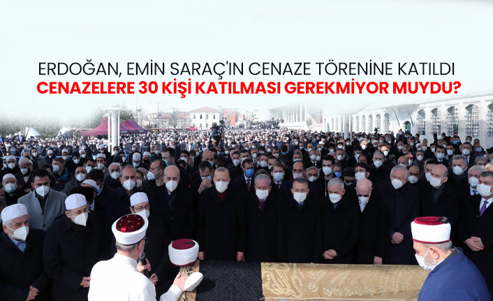 Cenazelere 30 kişi katılması gerekmiyor muydu?