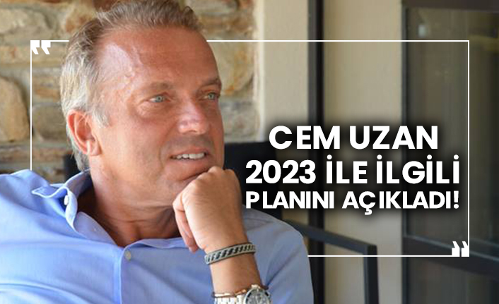 Cem Uzan 2023 ile ilgili planını açıkladı!