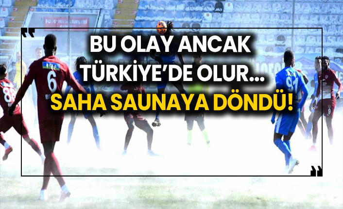 Alttan ısıtma maç esnasında devreye girdi, saha saunaya döndü!