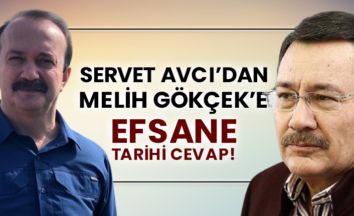 Servet Avcı’dan Melih Gökçek’e efsane tarihi cevap!