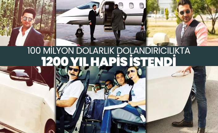 100 milyon dolarlık dolandırıcılıkta 1200 yıl hapis istendi