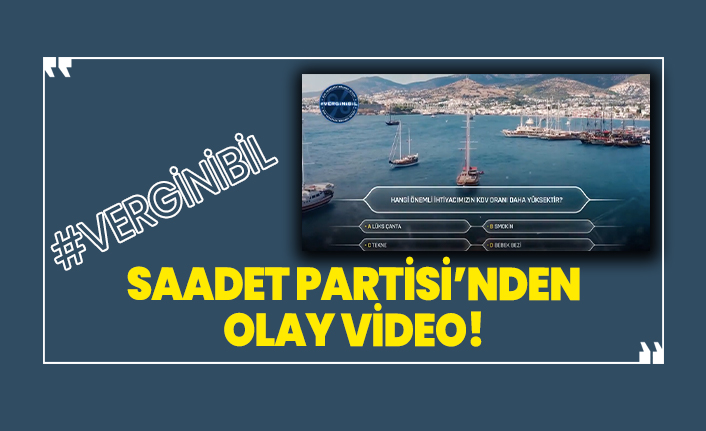 Saadet Partisi'nden 'vergini bil' videosu : Sorular zor cevaplar mantıksız