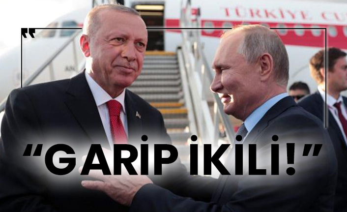 Erdoğan ve Putin yorumu: Garip ikili!