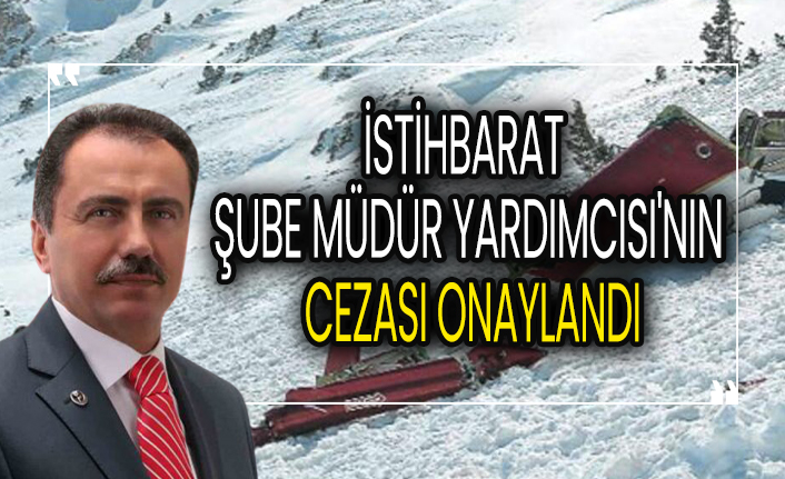 Muhsin Yazıcıoğlu davasında yeni gelişme: İstihbarat Şube Müdür Yardımcısı'nın cezası onaylandı