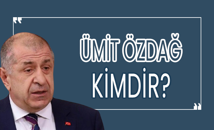 Ümit Özdağ kimdir?