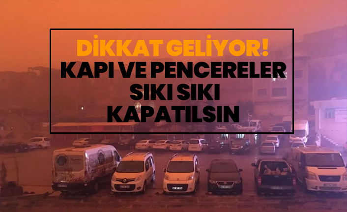 Dikkat Geliyor! kapı ve pencereler sıkı sıkı kapatılsın