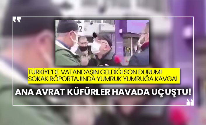 Türkiye’de vatandaşın geldiği son durum!  Sokak röportajında yumruk yumruğa kavga!  Ana avrat küfürler havada uçuştu!