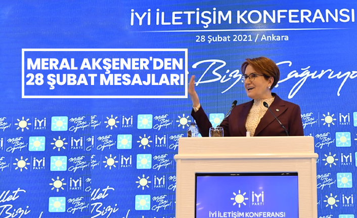 Meral Akşener'den 28 Şubat Mesajları